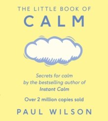 The Little Book Of Calm - PAUL WILSON