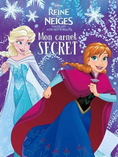 DISNEY LA REINE DES NEIGES MAGIE DES AURORES BOREALES - MON CARNET SECRET