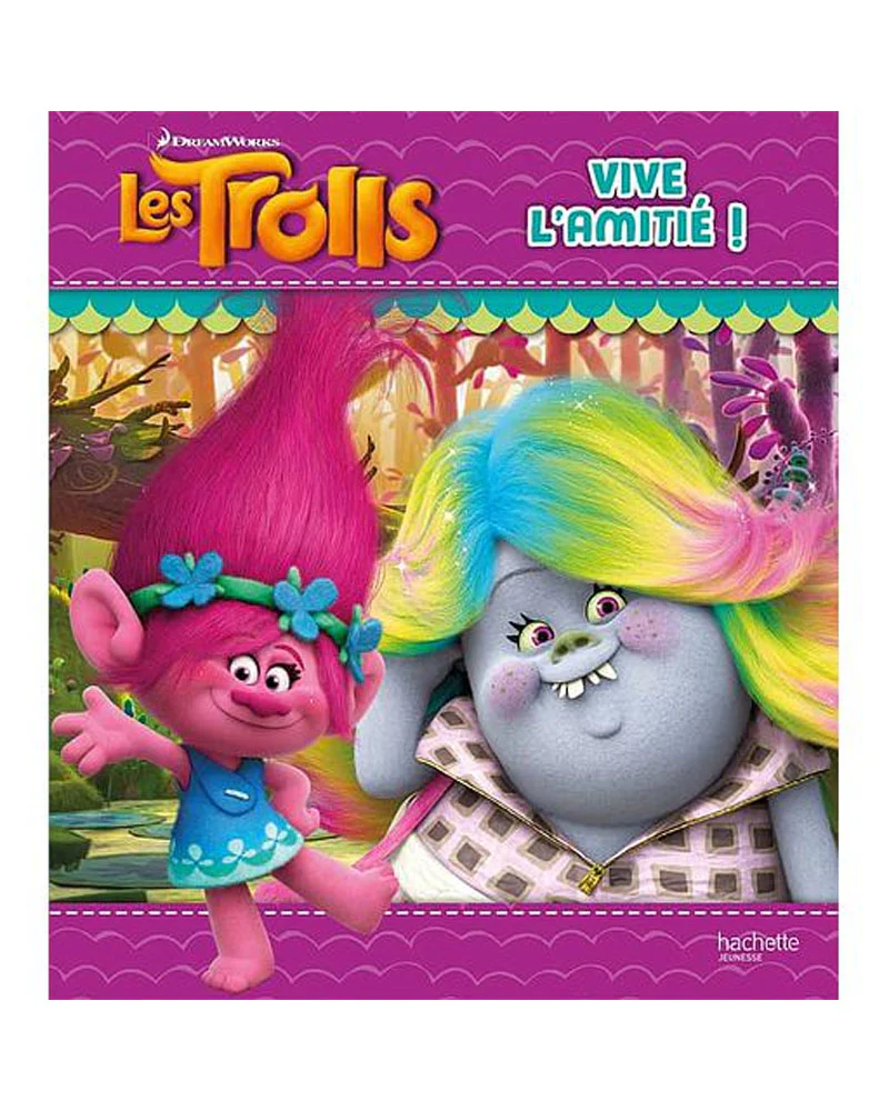 VIVE L'AMITIE - LES TROLLS