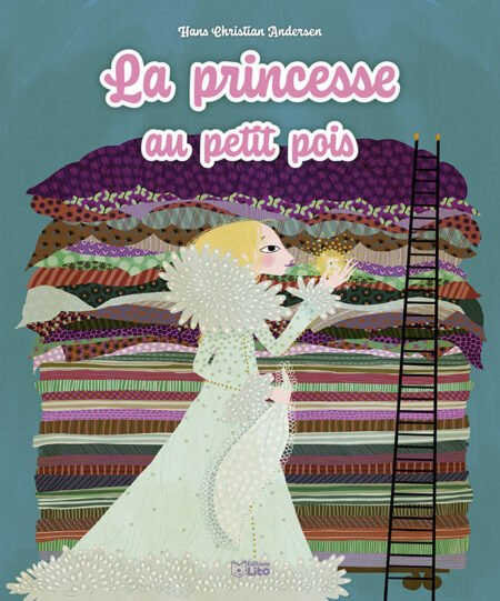 PETITS CONTES CLASSIQUES - LA PRINCESSE AU PETIT POIS