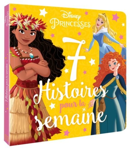 7 HISTOIRES POUR LA SEMAINE - DISNEY PRINCESSES - HACHETTE
