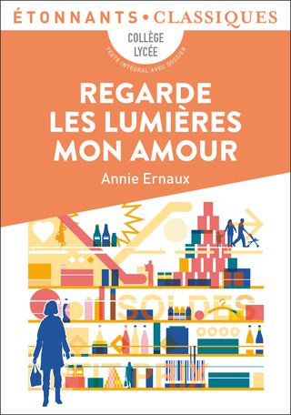 REGARDE LES LUMIERES MON AMOUR - Annie Ernaux