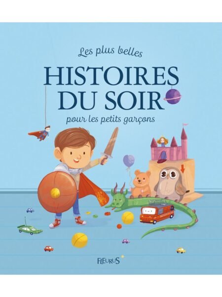LES PLUS BELLES HISTOIRES DU SOIR POUR LES GARÇONS - FLEURUS