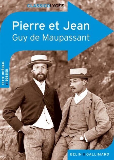 PIERRE ET JEAN - Guy de Maupassant