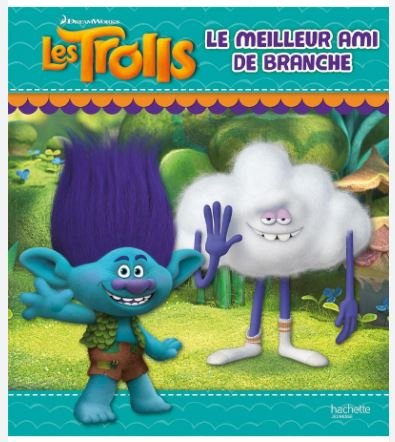 LE MEILLEUR AMI DE BRANCHE LES TROLLS