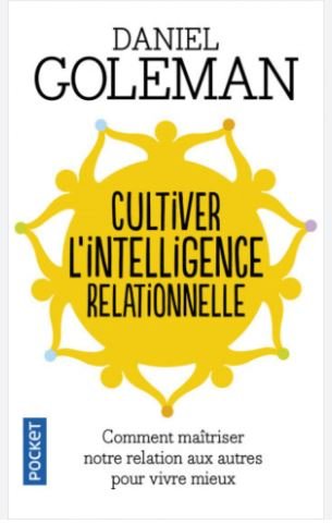 CULTIVER INTELLIGENCE RELATION - Daniel Goleman