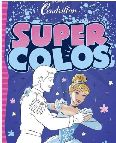DISNEY CENDRILLON SUPER COLOS - COLORIAGES