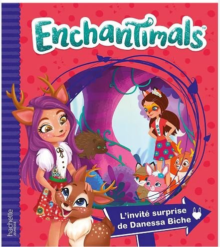 ENCHANTIMALS - L'INVITE SURPRISE DE DANESSA BICHE - HACHETTE
