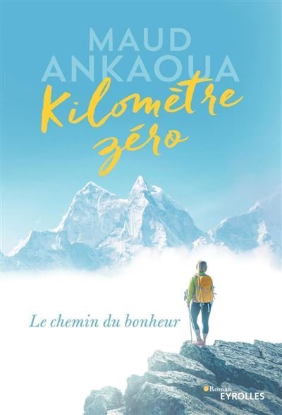 Maud Ankaoua - Kilomètre zéro - Le chemin du bonheur