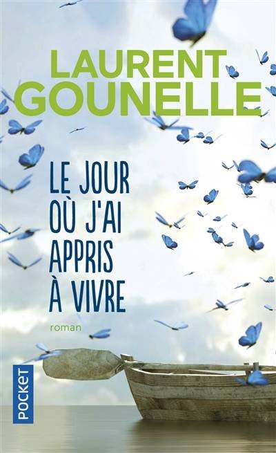 Le jour où j'ai appris à vivre - Laurent Gounelle