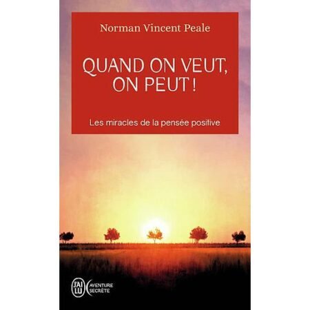 Quand on veut, on peut ! - Norman Vincent Peale
