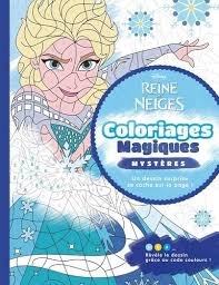 COLORIAGES MAGIQUES MYSTERES - DISNEY REINE DES NEIGES