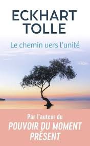 Le chemin vers l'unité - Eckhart Tolle