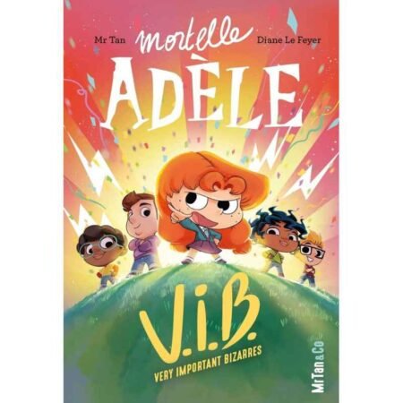 MORTELLE ADELE - V.I.B VERY IMPORTANT BIZARRES