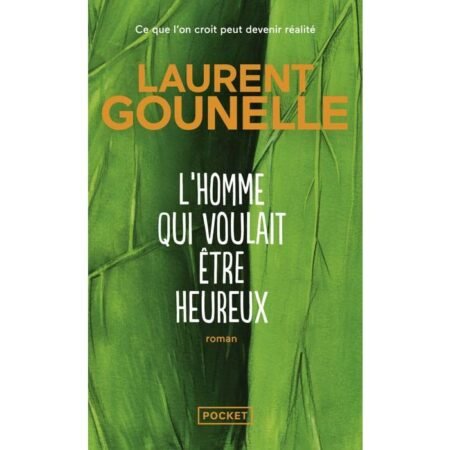 L'homme qui voulait être heureux - Laurent Gounelle